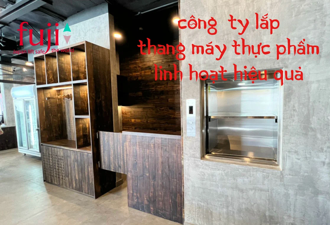 thang máy thực phẩm linh hoạt hiệu quả