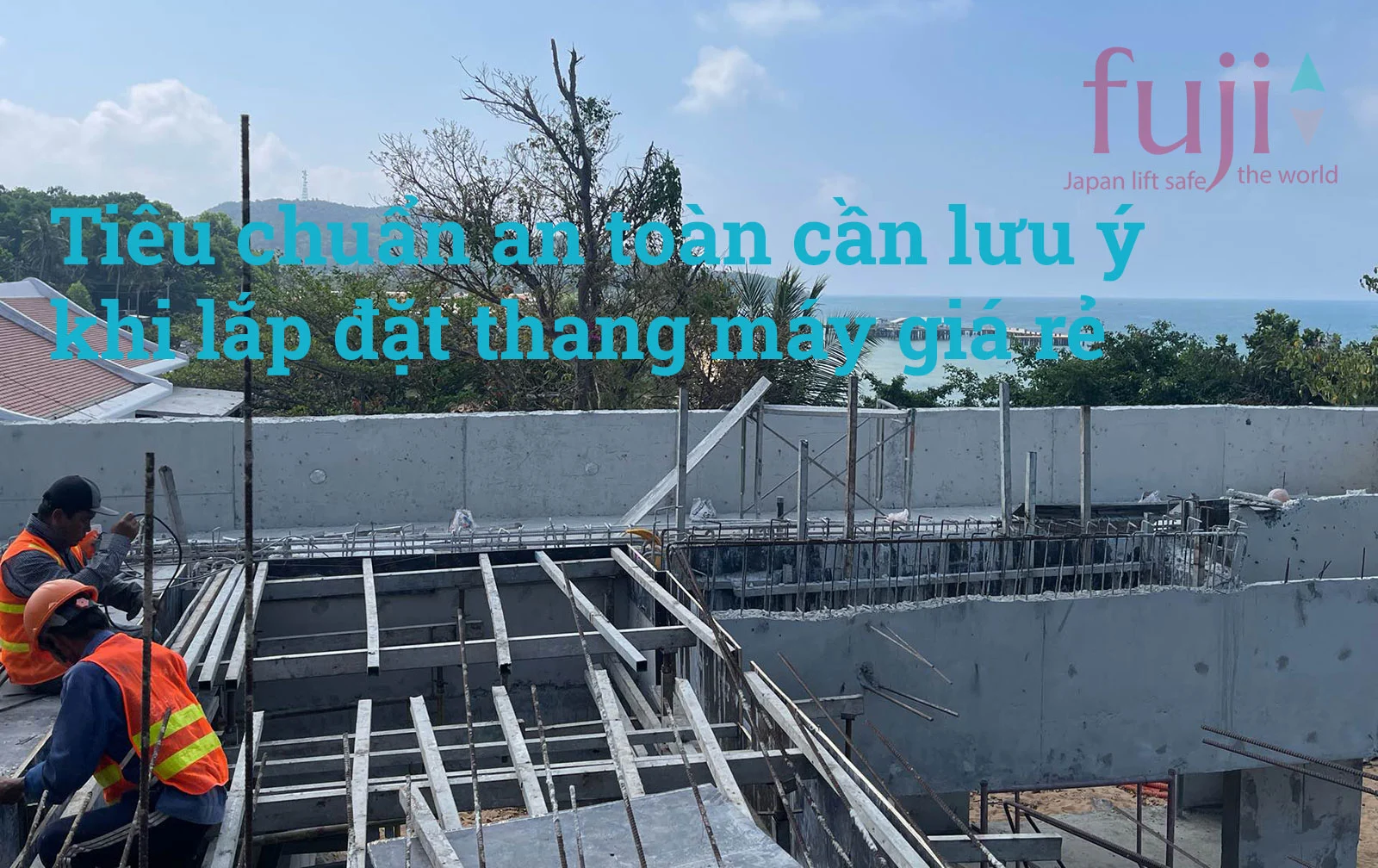 Tiêu chuẩn an toàn cần lưu ý khi lắp đặt thang máy giá rẻ