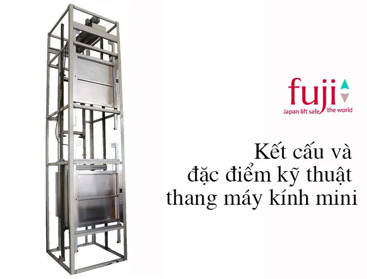 Kết cấu và đặc điểm kỹ thuật thang máy kính mini