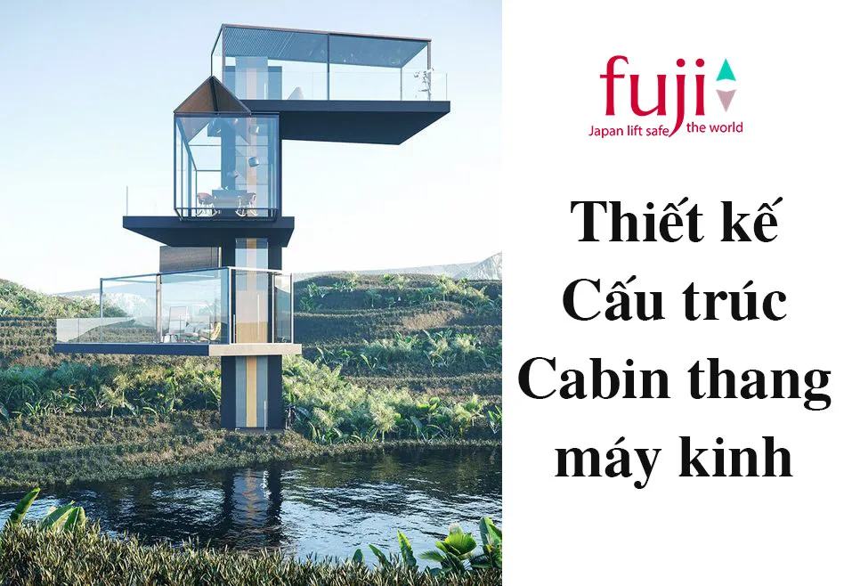 Thiết kế và cấu trúc của cabin thang máy kính