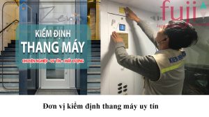 Đơn vị kiểm định thang máy uy tín