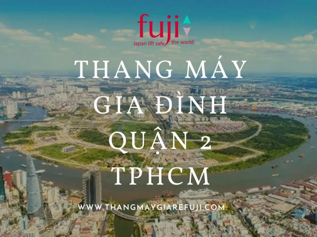 Thang máy gia đình quận 2 TPHCM