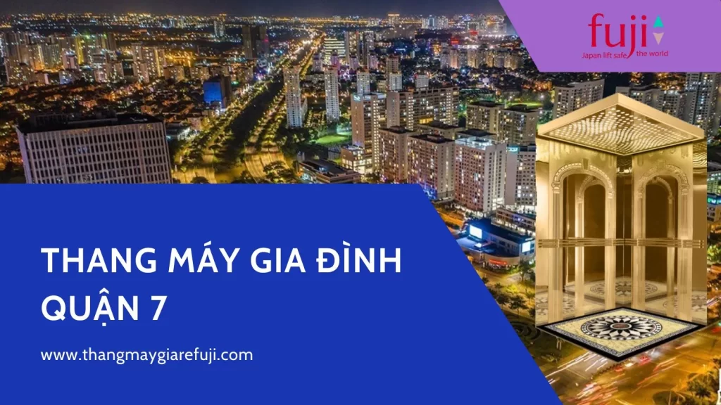 Thang máy gia đình quận 7