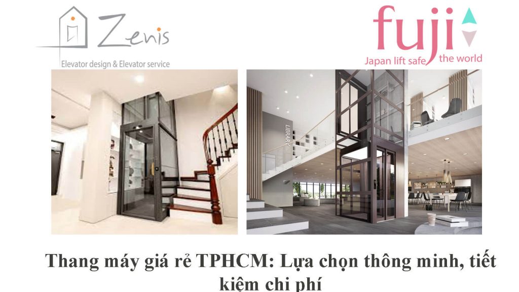 Thang máy giá rẻ TPHCM Lựa chọn thông minh, tiết kiệm chi phí