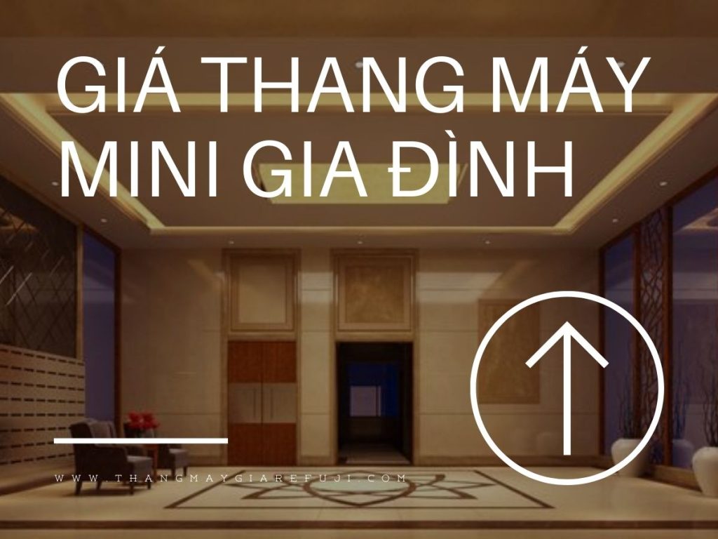 Giá thang máy mini gia đình